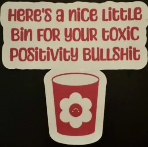 Toxic Positivity is TRASH!