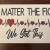 No Matter the Fight! We got this! Love for Laura and Lulu Sticker