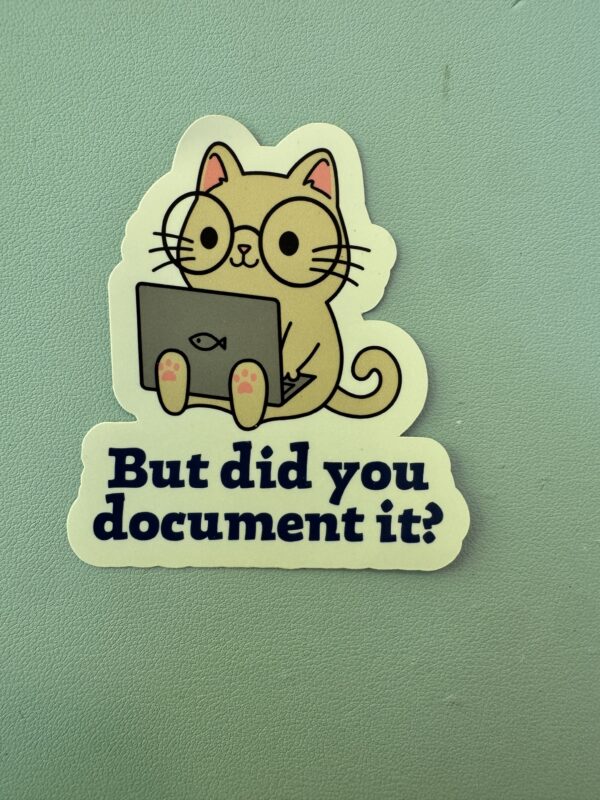 But did you document it?