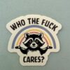 Who the F*CK Cares