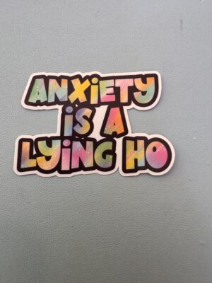 IMG_8138 Anxiety is a lying ho