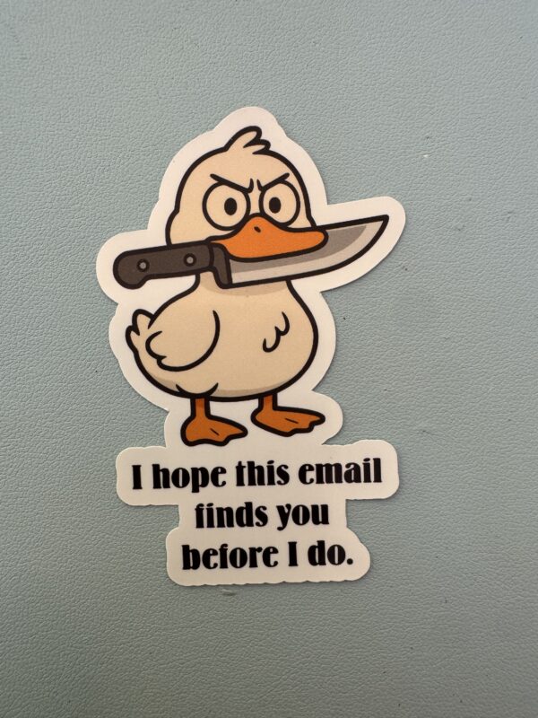 I hope this email finds you before I do.