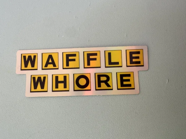 IMG_8168 What do you call a person that would do anything for Waffle House. This is the sticker for them.