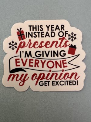 IMG_8174 All I'm giving this year is my opinion!